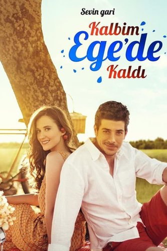 My Heart Stayed in the Aegean (Kalbim Ege’de Kaldı)