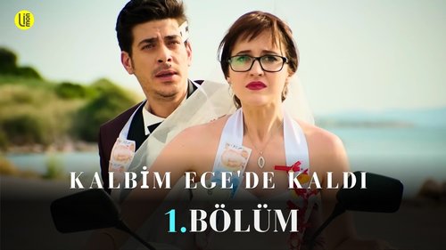 My Heart Stayed in the Aegean (Kalbim Ege’de Kaldı)
