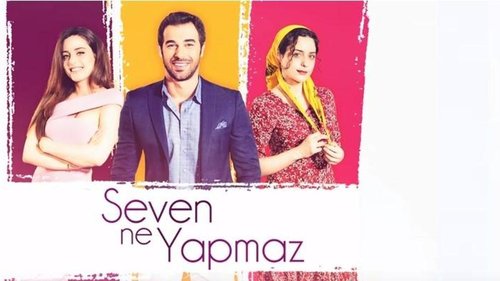 What wouldn't a lover do? (Seven Ne Yapmaz)