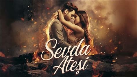 Fire of Love (Sevda Ateşi)