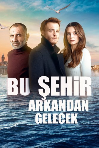 هذه المدينة ستلاحقك (Bu Şehir Arkandan Gelecek)
