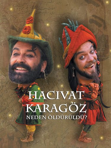 Pourquoi Hacivat et Karagöz ont-ils été tués ? (Hacivat Karagöz Neden Öldürüldü?)