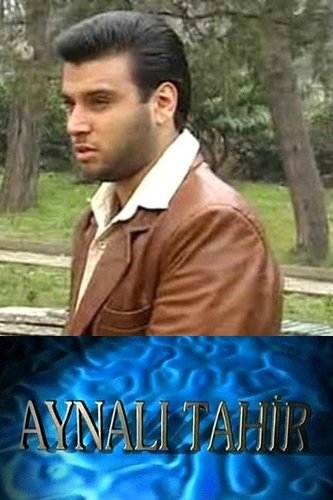 Tahir mit den Spiegeln (Aynalı Tahir)