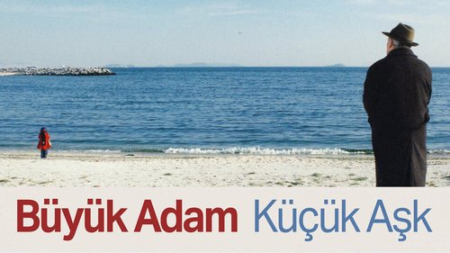 Big Man, Little Love (Büyük Adam Küçük Aşk)