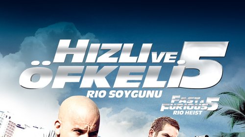 Fast & Furious 5: Rio Heist (Hızlı ve Öfkeli 5: Rio Soygunu)