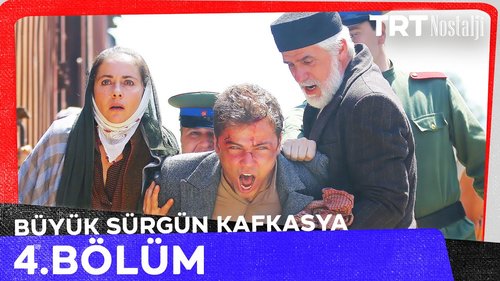 The Great Exile: Caucasus - Yıldız (Büyük Sürgün Kafkasya - Yıldız)