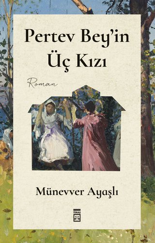 Pertev Bey's Three Daughters (Pertev Bey'in Üç Kızı)