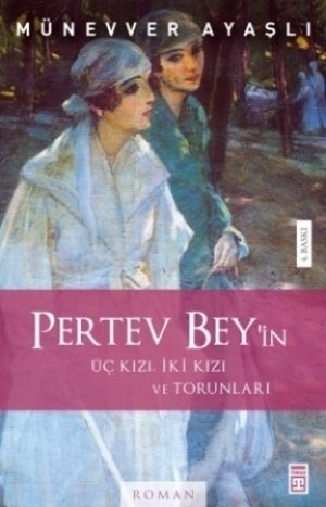 Pertev Bey's Three Daughters (Pertev Bey'in Üç Kızı)