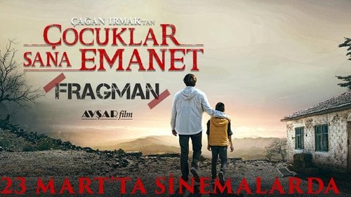 The Children Are Entrusted to You (Çocuklar Sana Emanet)