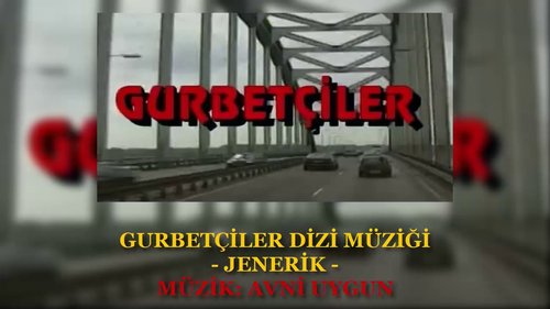 Эмигранты (Gurbetçiler)