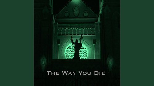 The Way You Die