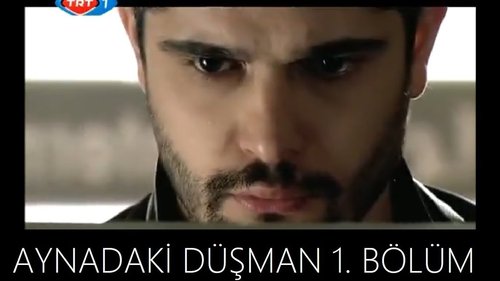 The Enemy in the Mirror (Aynadaki Düşman)