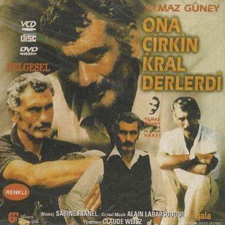 They Called Him the Ugly King (O’na Çirkin Kral Derlerdi)