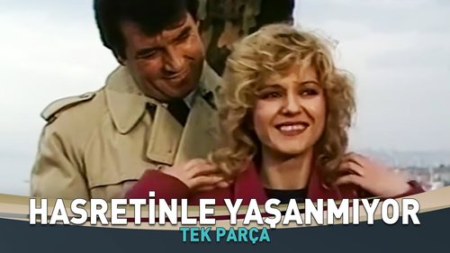 لا يُعاش مع شوقك (Hasretinle Yaşanmıyor)