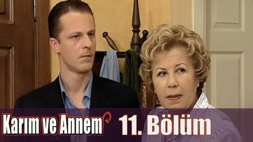 Ma femme et ma mère (Karım ve Annem)