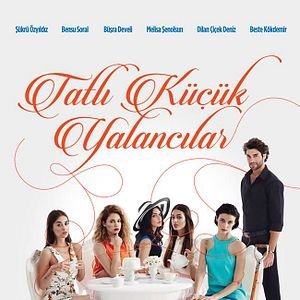 الحلوات الصغيرات الكاذبات (Tatlı Küçük Yalancılar)