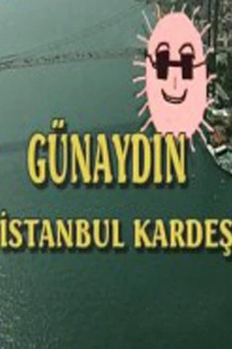 Good Morning Istanbul Brother (Günaydın İstanbul Kardeş)