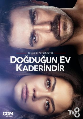The House You Were Born In Is Your Destiny (Doğduğun Ev Kaderindir)