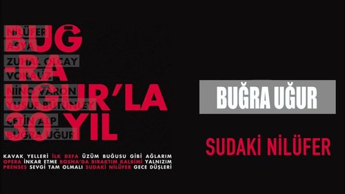 Buğra Uğur'la 30 Yıl