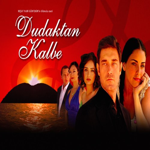 From Lips to Heart (Dudaktan Kalbe)