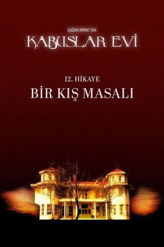 House of Nightmares: A Winter's Tale (Kabuslar Evi: Bir Kış Masalı)