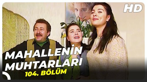 مخاتير الحي (Mahallenin Muhtarları)