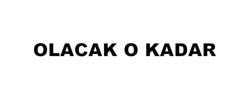 Olacak O Kadar