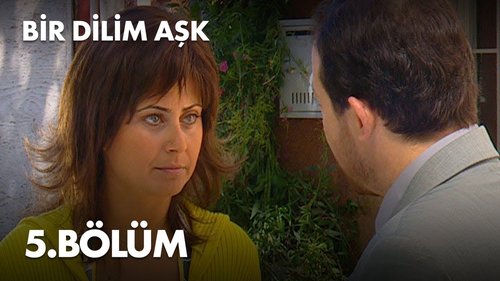 Кусочек любви (Bir Dilim Aşk)