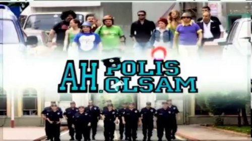 Oh, If I Were a Cop (Ah Polis Olsam)