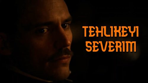I like danger. (Tehlikeyi Severim)