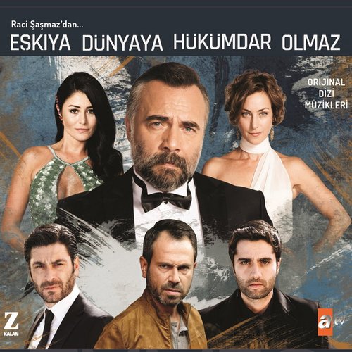 Мафия не может править миром (Eşkıya Dünyaya Hükümdar Olmaz)