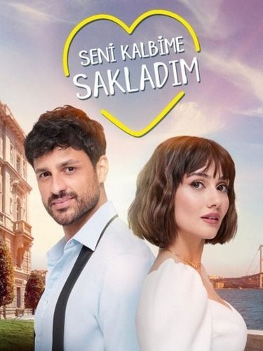 I kept you in my heart. (Seni Kalbime Sakladım)