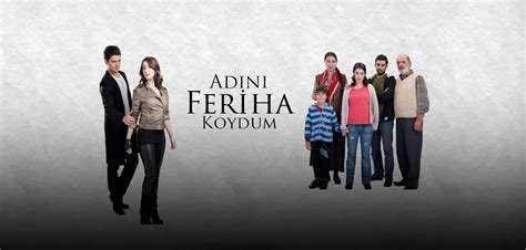 Adını Feriha Koydum