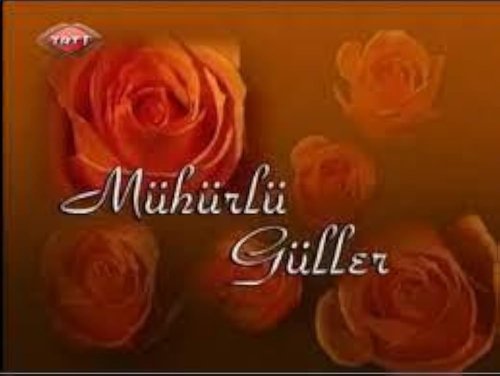 Sealed Roses (Mühürlü Güller)