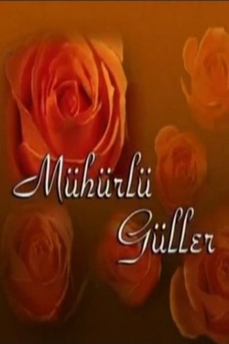 Sealed Roses (Mühürlü Güller)